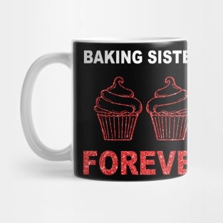 Baking Sisters Forever Mug